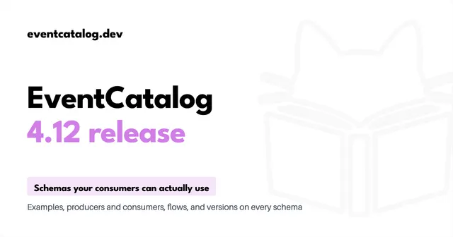 EventCatalog 4.12: schemas your consumers can actually use